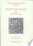 Mosaicos Romanos de Itálica. 2. Mosaicos contextualizados y apéndice