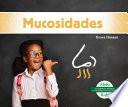 Mucosidades (Boogers and Snot)