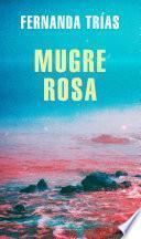 Mugre Rosa / Filthy Rose