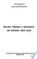 Mujer, prensa y sociedad en España, 1800-1939