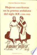 Mujeres escritoras en la prensa andaluza del siglo XX (1900-1950)