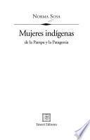 Mujeres indígenas de La Pampa y la Patagonia