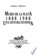 Museo de La Plata, 1888-1988