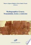 Mythographica Graeca. Transmisión, textos y contextos
