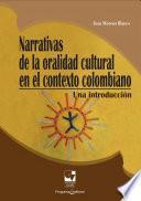 Narrativas de la oralidad en el contexto colombiano