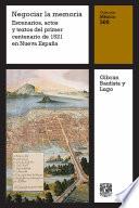 Negociar la memoria: Escenarios, actos y textos del primer centenario de 1521 en Nueva España