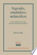 Negroides, simuladores, melancólicos. El ser nacional en el ensayo literario colombiano del siglo XX