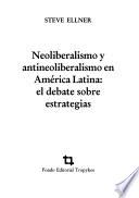 Neoliberalismo y antineoliberalismo en América Latina