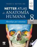 Netter. Atlas de Anatomía Humana. Abordaje Por Sistemas