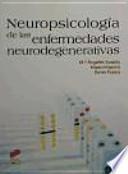 Neuropsicología de las enfermedades neurodegenerativas