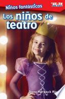 Niños fantásticos: Los niños de teatro (Fantastic Kids: Theater Kids) Guided Reading 6-Pack