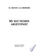 No hay negros argentinos?