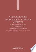 Noms, cognoms i pobladors a l'Oriola Medieval. Estudi antroponímic dels repartiments oriolans, segles XIII i XIV