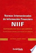 Normas Internacionales de Información Financiera NIIF: Responsabilidad de la Alta Gerencia.