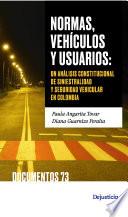Normas, vehículos y usuarios: un análisis constitucional de la siniestralidad vial y la seguridad vehicular en Colombia