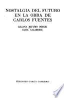 Nostalgia del futuro en la obra de Carlos Fuentes