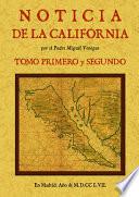 Noticia de la California, y de su conquista temporal, y espiritual hasta el tiempo presente