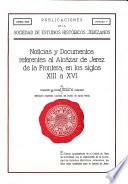Noticias y documentos referentes al Alcázar de Jerez de la Frontera, en los siglos XIII a XVI