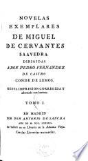 Novelas Exemplares De Miguel De Cervantes Saavedra. Dirigidas A Don Pedro Fernandez De Castro Conde De Lemos