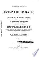 Novísima edición del Diccionario razonado de legislación y jurisprudencia