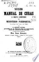 Novísimo manual de curas o Breve compendio del ministerio parroquial