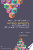 Nuevas instituciones de democracia participativa en América Latina: la voz y sus consecuencias