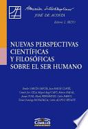 Nuevas perspectivas científicas y filosóficas sobre el ser humano