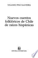 Nuevos cuentos folklóricos de Chile de raíces hispánicas