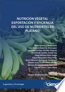 Nutrición vegetal: exportación y eficiencia del uso de nutrientes en plátano