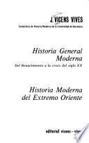 Obra completa: Historia general moderna; del Renacimiento a la crisis del siglo XX. Historia moderna del Extremo Oriente
