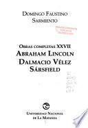 Obras completas: Abraham Lincoln. Dalmacio Vélez Sársfield