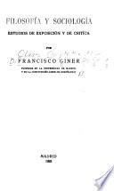 Obras completas de D. Francisco Giner de los Ríos: Filosofía y sociología: Estudios de exposición y de crítica