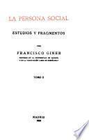 Obras completas de D. Francisco Giner de los Ríos ...: La persona social