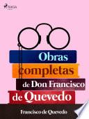 Obras completas de don Francisco de Quevedo