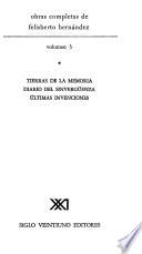 Obras completas de Felisberto Hernández: Tierras de la memoria ; Diario del sinvergüenza ; Ultimas invenciones