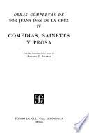 Obras completas de Sor Juana Inés de la Cruz: Comedias, sainetes y prosa