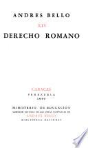 Obras completas. [Editado par la Comisión Editora de las Obras Completas de Andrés Bello: Derecho Romano