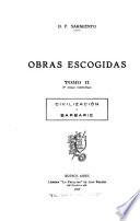 Obras de D. F. Sarmiento...: Civilizacion y barbarie. 1896