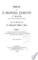 Obras de D. Manuel Tamayo y Baus ...: Juana de Arco. Una apuesta. La esperanza de la patria. Ángela. Huyendo del perejil