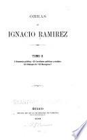 Obras de Ignacio Ramirez ...: Economía política. Cuestiones políticas y sociales. Diálogos de El Mensajero.