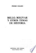 Obras de Pedro Grases: Bello, Bolívar y otros temas de historia