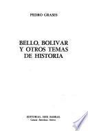 Obras de Pedro Grases: Bello, Bolivar y otros temas de historia