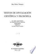 Obras de Ruy Pérez Tamayo: Textos de divulgación científica y filosófica: el viejo alquimista en defensa de la ciencia, serendipia, tríptico, la segunda vuelta