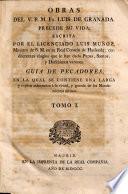Obras del V. P. M. Fr. Luis de Granada. Precede su vida; escrita por ... Luis Muñoz