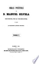Obras Postumas De D. Manuel Silvela. Las Publica, Con La Vida Del Autor Su Hijo D. Francisci Agustin Silvela