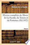 Oeuvres Completes de Mmes de La Fayette, de Tencin Et de Fontaines