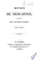 Oeuvres Des Descartes, Publiées Par Victor Cousin