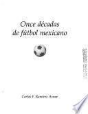 Once décadas de fútbol mexicano