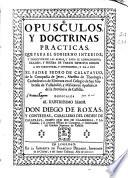 Opusculos y doctrinas prácticas que para el gobierno interior y direccion de las almas ...