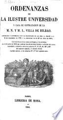 Ordenanzas de la ilustre Universidad y Casa de contratacion de la m.n. y m.l. Villa de Bilbao